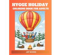 Hygge Holiday Coloring Book for Adults: Cozy Winter Cabins, Snowy Villages & Peaceful Holiday Retreats for Relaxation and Mindfulness