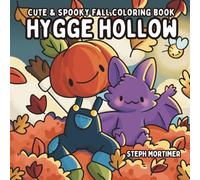 Hygge Hollow Cute and Spooky Fall Coloring Book: Cozy Autumn to Cute Halloween Coloring Book with Whimsical Spooky Characters for Relaxation