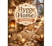 Hygge Home Coloring Book: Cozy and Relaxing Home Scenes to Color