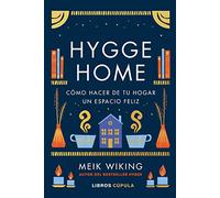 Hygge Home: Cómo hacer de tu hogar un espacio feliz (Prácticos)