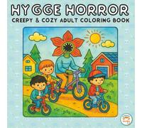 Hygge Horror Creepy & Cozy Adult Coloring Book: 43 Bold, Easy & Fun Illustrations Inspired by Classic and Iconic Monsters, Aliens, and Creepy Characters from Film & TV