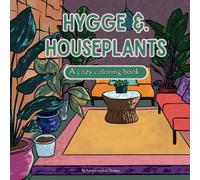 Hygge & Houseplants ; A cozy coloring book.: A bright and bold Nature and interior design adventure.