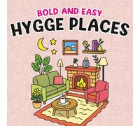 Hygge Interior Home Places Bold and Easy: Soothing Collection Of Bold-Lined, Stress-Free Illustrations For Relaxation and Cozy Mindfulness