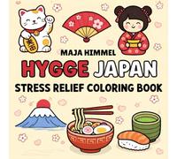 Hygge Japan Stress Relief Colorin Book for Kids & Adults: 40 Bold and Easy Japanese Kawaii Coloring Pages (Hygge World Culture Coloring Books)