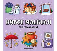 Hygge Malbuch für Erwachsene: Gemütlicher Winter & Herbst Beruhigende Motive für Entspannung, Kreativität & Inspiration