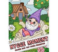 Hygge Moment: Coloring Book for Adults and Kids, Simple and Big Designs for Stress Relief and Relaxation with The Enchanting Little Gnomes