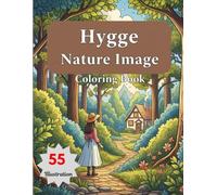 Hygge Nature Coloring Book for Kids And Adult: Relaxing Coloring Book | Bold & Easy | A Creative Vivid Colored Outlines for Relaxation & Stress Relief | # 38 (Various Coloring Book Series)