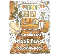 Hygge Place: A Cozy Coloring Book for Adults and Teens - Bold and Easy Designs for Relaxation (Coloring Books By Andrea Inglese)