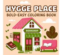 Hygge Place Bold and Easy Coloring Book: Tranquil Escape for Creativity