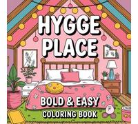 Hygge Place Coloring Book: Cozy Bold and Easy Designs for Relaxation and Stress Relief