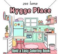 Hygge Place: Coloring Book for Adults and Teens, Designs for Relaxation Comfy and Cute Hygge Corners and Little Spaces