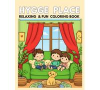 Hygge Place: Coloring Book for kids, super Cozy, cute & Relaxing Coloring Pages for Stress Relief and Mindfulness