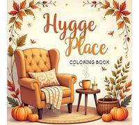 Hygge Place Coloring Book: Relaxing Cozy Scenes and Peaceful Interiors to Color