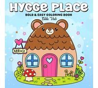 Hygge Place: Cute and Cozy Coloring Book for Adults and Teens, Bold and Easy Super Cute Design of Cozy Hygge Spaces for Relaxation and Stress Relief