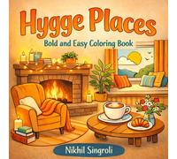 Hygge Places Bold and Easy Coloring Book: Simple Art and Cozy Spaces with Nature Scenes for Stress Relief