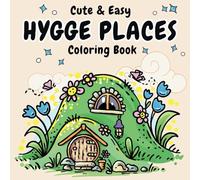 Hygge Places: Cute and Easy Coloring Book for Adults, Teens or Kids, Simple Designs for Stress Relief, Relaxation and Fun (Cozy Spaces Coloring Book)