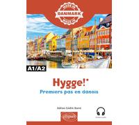 Hygge! - Premiers pas en danois: A1-A2 (Made in)