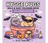 Hygge Pugs Halloween Edition: A Bold & Easy Coloring Book for Kids, Adults & Dog Lovers: 40 Cute, Cozy & Spooky Halloween Coloring Pages for Relaxation, Fall Fun & Mindfulness