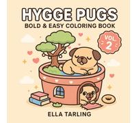 Hygge Pugs Vol. 2: A Bold & Easy Coloring Book for Kids, Adults & Dog Lovers: 40 Cute & Cozy Designs for Relaxation, Stress Relief & Mindfulness
