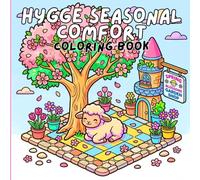 Hygge Seasonal Comfort Coloring Book: 41 Unique Cozy Illustrations Featuring Kawaii Animals, Seasonal Scenes & Whimsical Isometric Worlds - For Teens and Adults