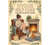 Hygge Self Care Coloring Book for Women: Hygge-Inspired Art Illustrations For Adults Relax Time | Cozy Scenes for Stress Relief, Relaxation, and Mindfulness - Hardcover