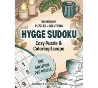 Hygge Sudoku - Cozy Puzzle & Coloring Escape, 50 Medium Puzzles + Solutions, One Solution Per Puzzle: Sudoku & Coloring Book in One