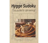 Hygge Sudoku: Cozy Puzzles for Calm Evenings: Hygge Sudoku: Easy Puzzles for Relaxed Nights | 6x9 inches, 110 pages | 50+ Puzzle Gift for Vacations, Holidays, Travel