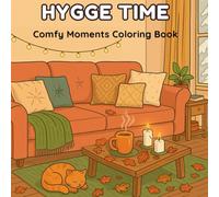 Hygge Time: 52 Cozy Hygge Moments to Color, Relax, and Enjoy Stress-Free Creativity
