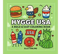 HYGGE USA - A Bold & Easy Coloring Book for Kids & Adults | 40 Fun & Relaxing Patriotic Designs: Celebrate America with Cute & Cozy 4th of July Pages - Bold Outlines & Simple Shapes for All Ages