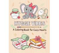 Hygge Vibes - A Coloring Book for Cozy Hearts: 400+ Cute and Easy Drawings for Relaxation and Stress Relief - Perfect for Adults & Teens