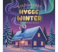 Hygge Winter Coloring Book: Cute and Cozy Coloring Book for Kids, Adults, and Teens Featuring Comfy Winter Scenes with Adorable Characters | 8.5 x 8.5 in (Winter Hygge Coloring Book)