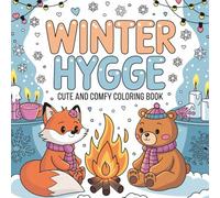 Hygge Winter Cute & Comfy Coloring Book: Relaxing Cozy Winter Scenes with Cute Animals and Snowy Vibes