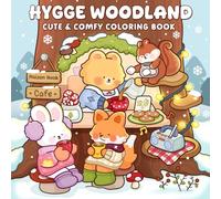 Hygge Woodland: Cozy Coloring Book for Adults and Teens Featuring Adorable Animal Characters in Winter Forest Scenes for Relaxation