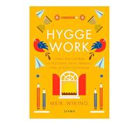 Hygge Work: Cómo Encontrar La Felicidad En El Trabajo Y En La Vida Cotidiana / The Art of Danish Living: Cómo Encontrar La Felicidad En El ... Find Happiness at Work and in Everyday Life