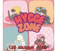 Hygge Zone Coloring Book: 50 Cozy Me-Time Coloring Pages of Cute Girls, Cats & Quiet Moments: A Relaxing Self-Care Coloring Book for Introverts, Cat Lovers & Anyone Who Loves Their Own Cozy Space