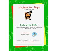 Hygiene for Guys: part of Susan Traugh's Daily Living Skills series that promotes the skills needed to become a successful adult (Daily Living Skills - Susan Traugh)