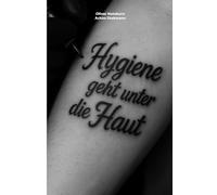 Hygiene geht unter die Haut: Der professionelle Hygieneleitfaden für Tattoo-Studios nach DIN EN 17169