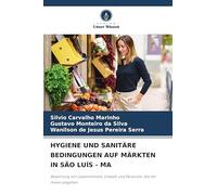 HYGIENE UND SANITÄRE BEDINGUNGEN AUF MÄRKTEN IN SÃO LUÍS - MA: Bewertung von Lebensmitteln, Umwelt und Personen, die mit ihnen umgehen