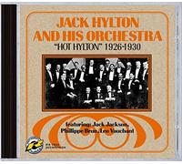 Hylton Jack And His Orchestra - Hot Hylton 1926-1930