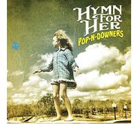 Hymn For Her - Pop-N-Downers (Lim.Ed.) [Vinilo]