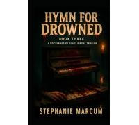 Hymn for the Drowned: A Nocturnes of Glass & Bone Thriller