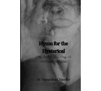 Hymn for the Hysterical (The Resurrection of the Girl They Couldn't Kill)