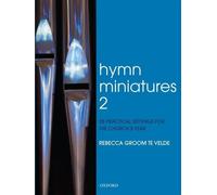 Hymn Miniatures 2: 28 practical settings for the church's year by Rebecca Groom te Velde (5-Apr-2012) Sheet music