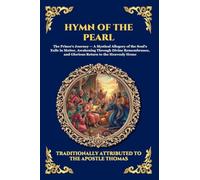 Hymn of the Pearl: The Ancient Gnostic Poem - Unlocking the Mystical Allegory of the Soul's Journey, Divine Remembrance, and Spiritual Awakening ... 201 (Library of Alexandria - Esoteric)