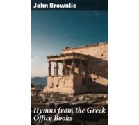 Hymns From The Greek Office Books (ebook)