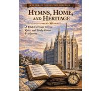 Hymns, Home, and Heritage: A Utah Heritage Trivia, Quiz, and Study-Game (LOM Publishing Premium Worship Series)