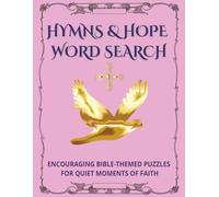 Hymns & Hope Word Search: Encouraging Puzzles with Faith-Filled Words for Adults and Seniors [8.5x11 inches, 113 pages [55 puzzles with solutions ... & Free Times (Hymns & Hope Puzzle Series)