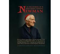 Hymns of John Henry Cardinal Newman: Kevin Allen’s legendary choral settings