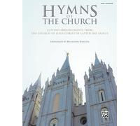 Hymns Of The Church: 12 Piano Arrangements from the Church of Jesus Christ of Latter-day Saints