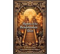 Hymns of the Mesopotamian Skies: A Collection of Hymns and Epic Retellings: 4 (Celestial Chronicals)